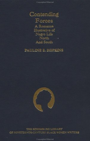 Contending Forces A Romance Illustrative of Negro Life North and South [Hardcover]