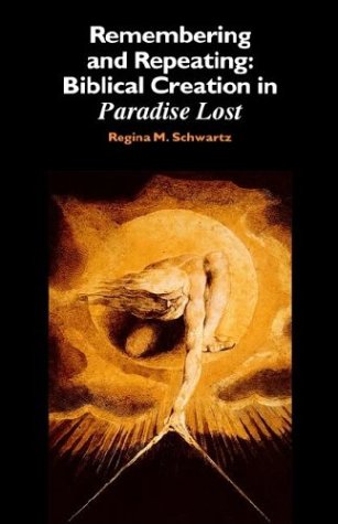 Remembering and Repeating Biblical Creation in Paradise Lost [Hardcover]