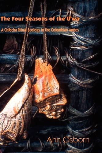 The Four Seasons Of The U'wa A Chibcha Ritual Ecology In The Colombian Andes [Hardcover]