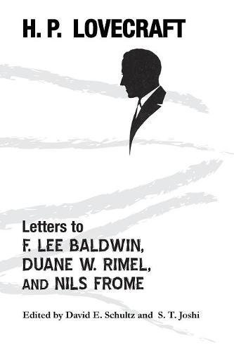 Letters To F. Lee Baldwin, Duane W. Rimel, And Nils Frome [Paperback]