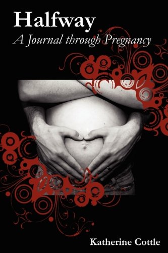 Halfway A Journal Through Pregnancy [Paperback]