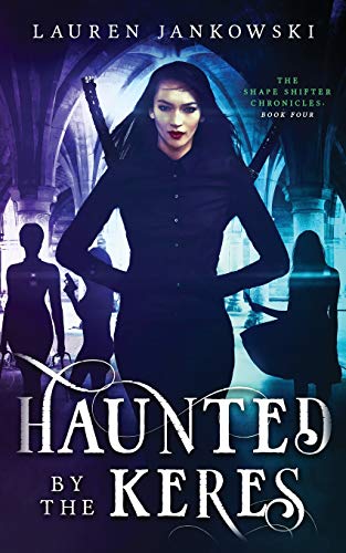 Haunted By The Keres (the Shape Shifter Chronicles) (volume 4) [Paperback]