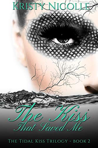 The Kiss That Saved Me (the Tidal Kiss Trilogy) (volume 2) [Paperback]