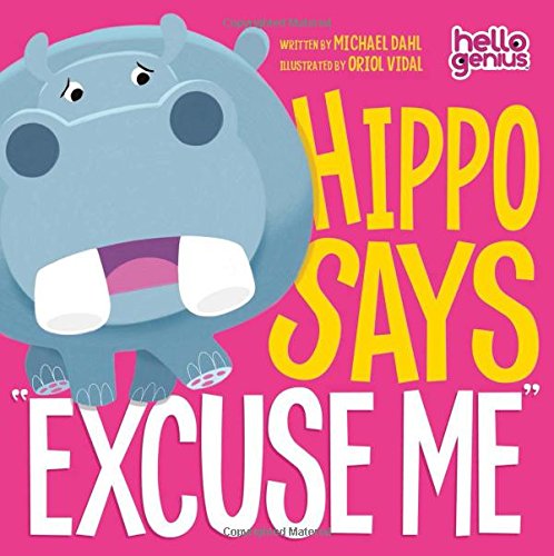 Hippo Says  excuse Me  (hello Genius) [Board book]