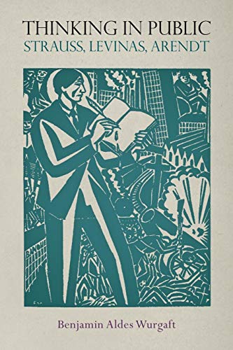 Thinking in Public Strauss, Levinas, Arendt [Paperback]
