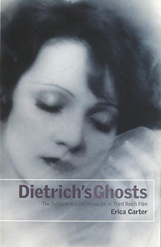 Dietrich's Ghosts The Sublime and the Beautiful in Third Reich Film [Hardcover]
