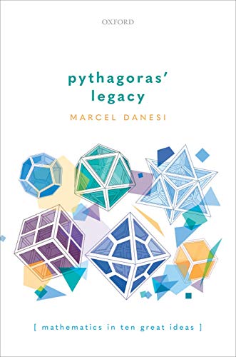 Pythagoras' Legacy: Mathematics in Ten Great Ideas [Hardcover]