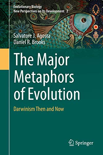 The Major Metaphors of Evolution Darwinism Then and Now [Hardcover]