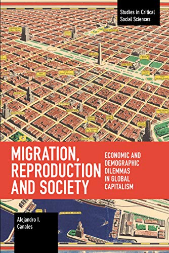 Migration, Reproduction and Society Economic and Demographic Dilemmas in Global [Paperback]