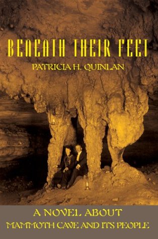 Beneath Their Feet  A Novel about Mammoth Cave and Its People [Hardcover]