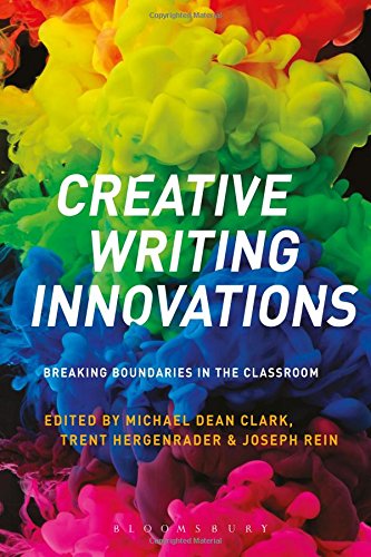 Creative Writing Innovations Breaking Boundaries in the Classroom [Hardcover]
