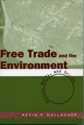 Free Trade and the Environment Mexico, NAFTA, and Beyond [Paperback]