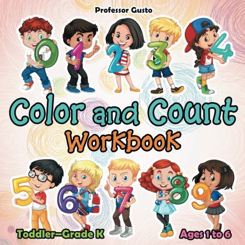 Color and Count Workbook Toddler-Grade K - Ages 1 To 6 [Paperback]
