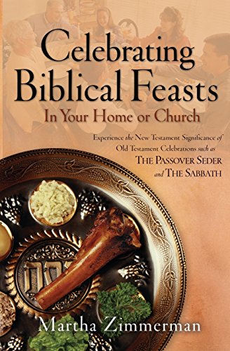 Celebrating Biblical Feasts In Your Home or Church [Paperback]