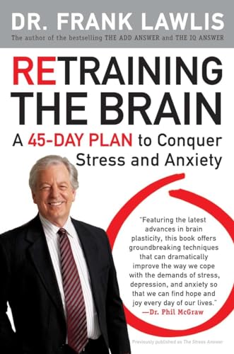 Retraining the Brain A 45-Day Plan to Conquer Stress and Anxiety [Paperback]