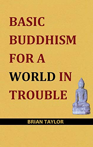 Basic Buddhism For A World In Trouble [Paperback]