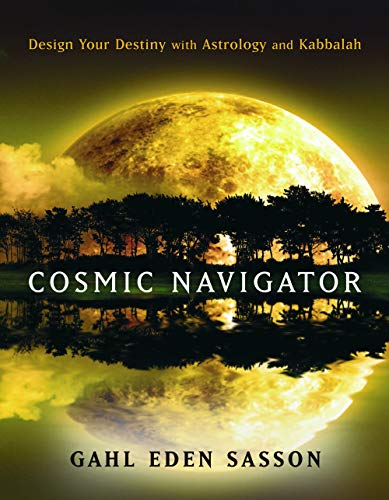 Cosmic Navigator Design Your Destiny With Astrology And Kabbalah [Paperback]