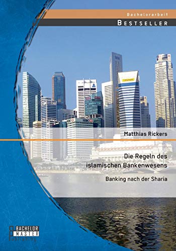 Die Regeln Des Islamischen Bankenwesens Banking Nach Der Sharia (german Edition [Paperback]