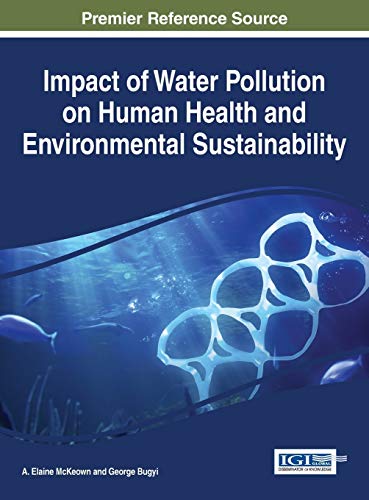 Impact Of Water Pollution On Human Health And Environmental Sustainability (prac [Hardcover]