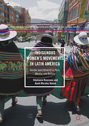 Indigenous Womens Movements in Latin America Gender and Ethnicity in Peru, Mex [Hardcover]