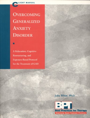 Overcoming Generalized Anxiety Disorder - Client Manual A Relaxation, Cognitive [Paperback]