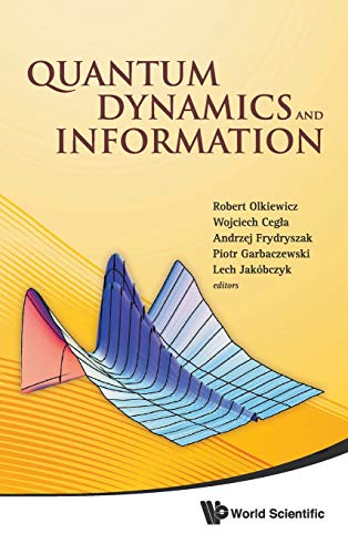 Quantum Dynamics And Information Proceedings Of The 46th Karpacz Winter School  [Hardcover]