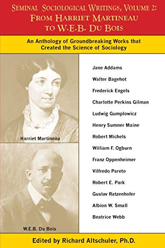 Seminal Sociological Writings, Volume 2 From Harriet Martineau to W.E.B. Du Boi [Paperback]