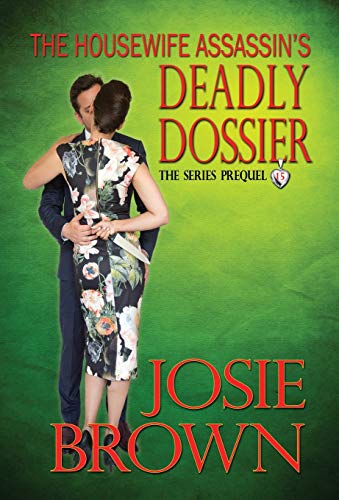 The Housewife Assassin's Deadly Dossier Prequel - The Housewife Assassin Series [Hardcover]
