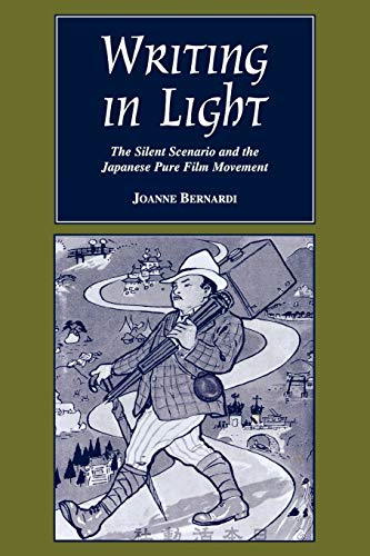 Writing In Light The Silent Scenario And The Japanese Pure Film Movement (conte [Paperback]