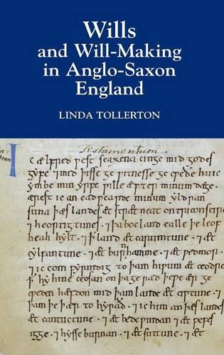 Wills And Will-Making In Anglo-Saxon England (anglo-Saxon Wills) [Hardcover]