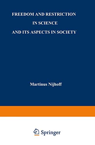 Freedom and Restriction in Science and its Aspects in Society [Paperback]
