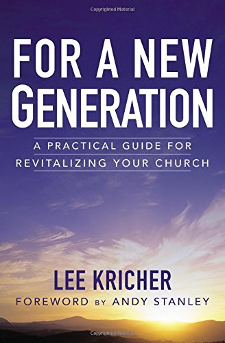 For a New Generation A Practical Guide for Revitalizing Your Church [Paperback]