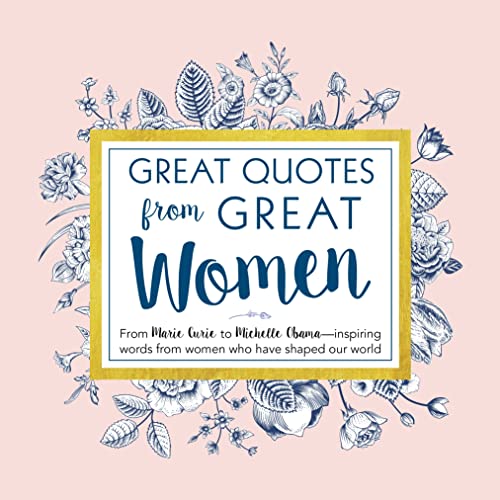 Great Quotes from Great Women Words from the Women Who Shaped the World [Hardcover]