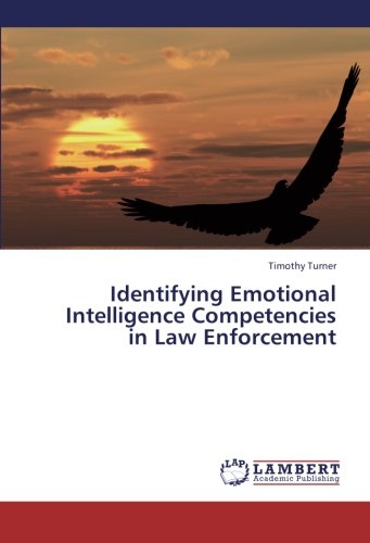 Identifying Emotional Intelligence Competencies in Law Enforcement [Paperback]