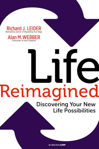 Life Reimagined Discovering Your New Life Possibilities [Paperback]