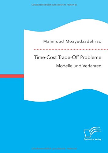 Time-Cost Trade-Off Probleme  Modelle und Verfahren [Paperback]