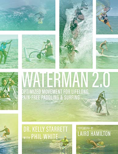 Waterman 2. 0  Optimized Movement for Lifelong, Pain-Free Paddling and Surfing [Hardcover]