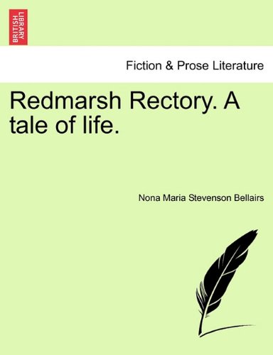 Redmarsh Rectory. A tale of Life [Paperback]
