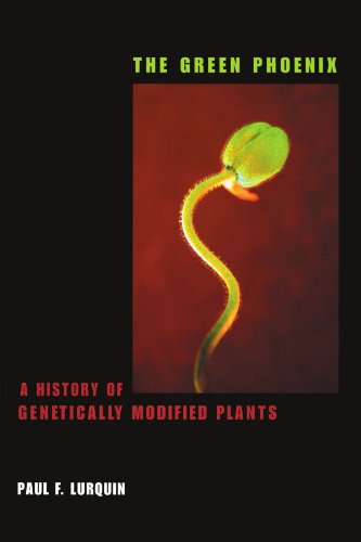 The Green Phoenix A History of Genetically Modified Plants [Paperback]