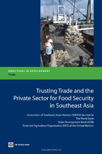 Trusting Trade and the Private Sector for Food Security in Southeast Asia [Paperback]