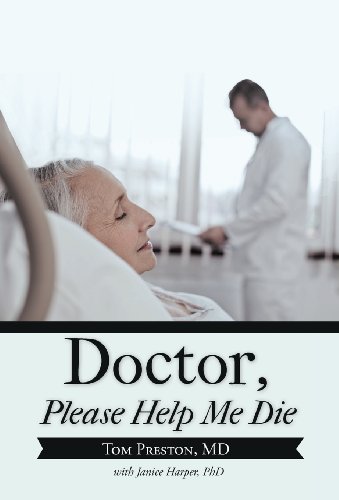 Doctor, Please Help Me Die [Hardcover]