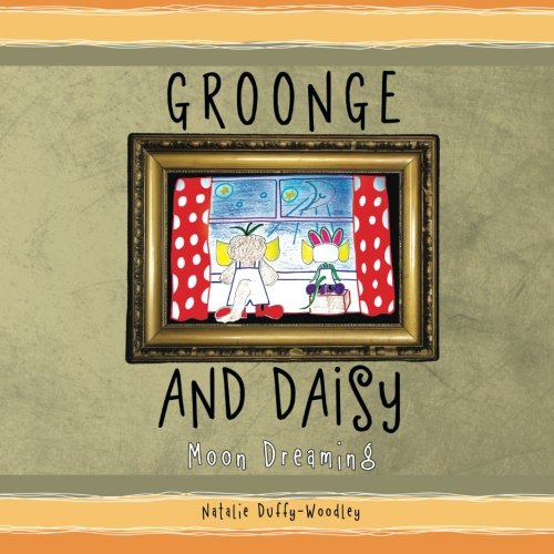 Groonge And Daisy Moon Dreaming [Paperback]