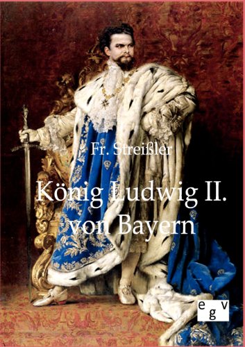 Knig Ludwig Ii. Von Bayern (german Edition) [Paperback]