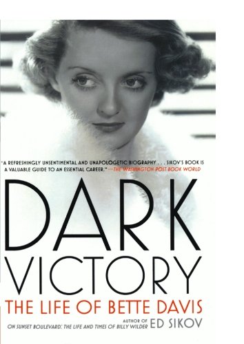 Dark Victory The Life of Bette Davis [Paperback]