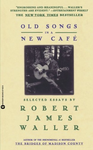 Old Songs in a New Cafe Selected Essays [Paperback]