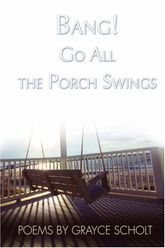 Bang Go All the Porch Swings [Hardcover]
