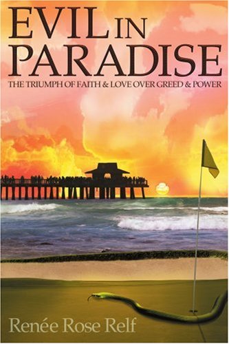 Evil in Paradise  The Triumph of Faith and Love over Greed and Power [Paperback]