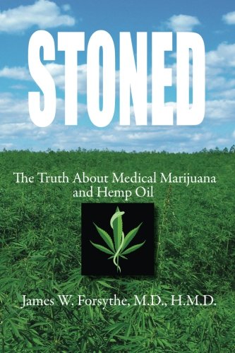 Stoned ~ The Truth About Medical Marijuana And Hemp Oil [Paperback]