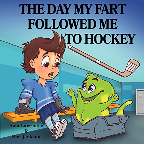 The Day My Fart Followed Me To Hockey [Paperback]