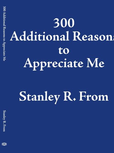 300 Additional Reasons to Appreciate Me [Paperback]
